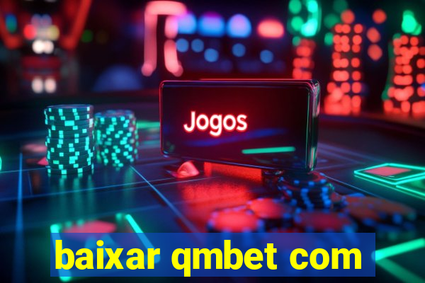 baixar qmbet com